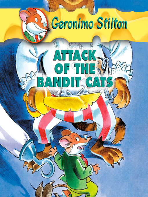 Title details for Attack of the Bandit Cats by Geronimo Stilton - Wait list